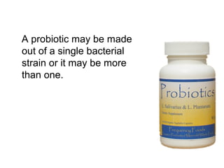 Probiotics