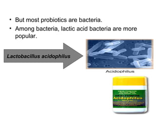 Probiotics