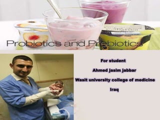 For student
Ahmed jasim jabbar
Wasit university college of medicine
Iraq
 
