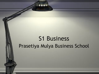 S1 Business  Prasetiya Mulya Business School   