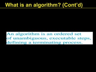 What is an algorithm? (Cont’d)
 