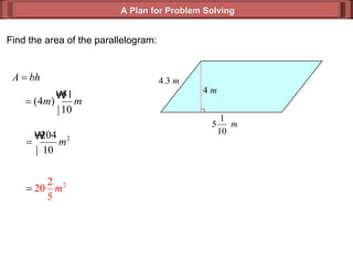 A Plan for Problem Solving Find the area of the parallelogram: 