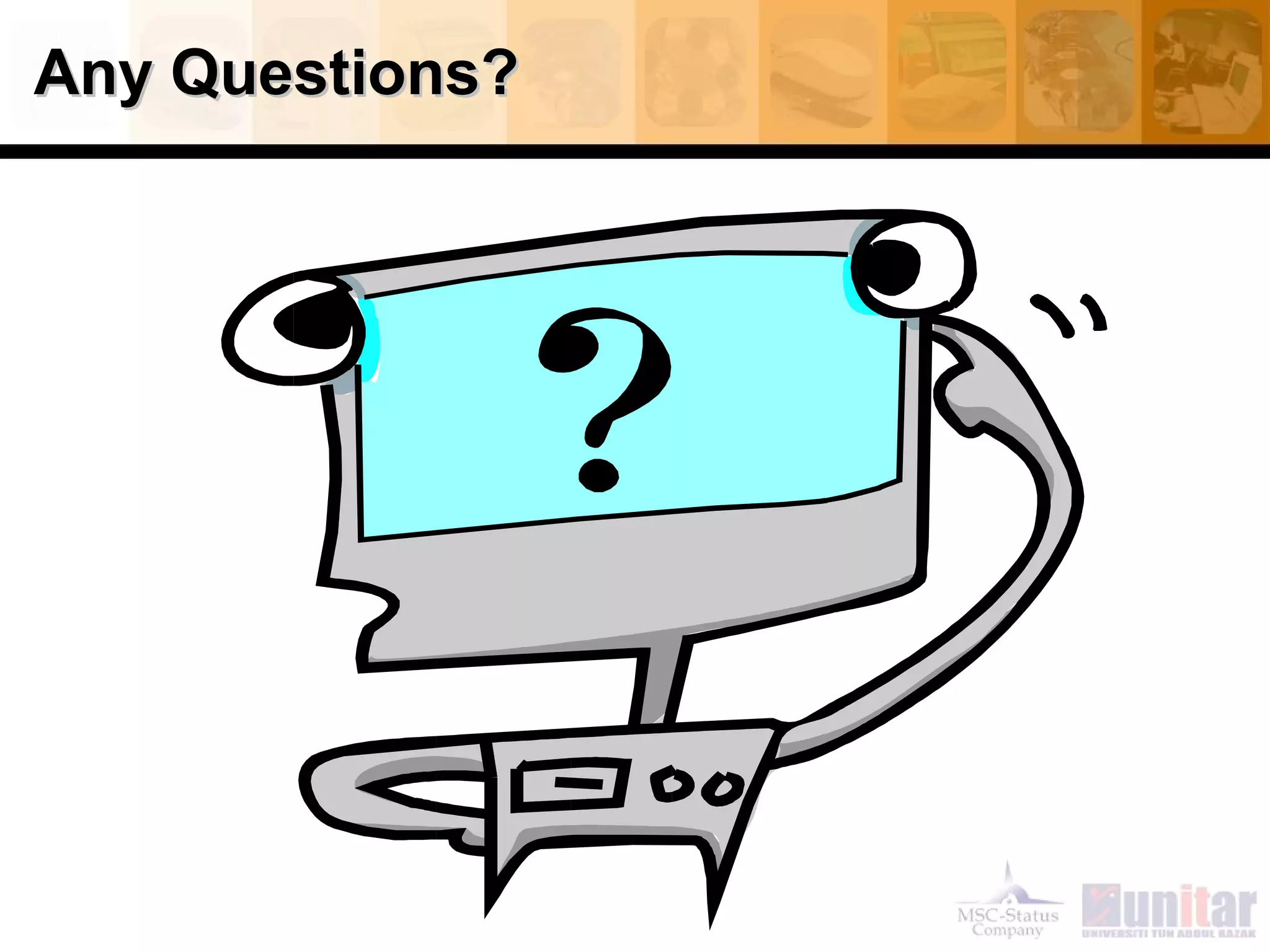 Any Questions?Any Questions?
 