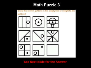 39
See Next Slide for the Answer
Math Puzzle 3
 