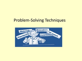 Problem-Solving Techniques 