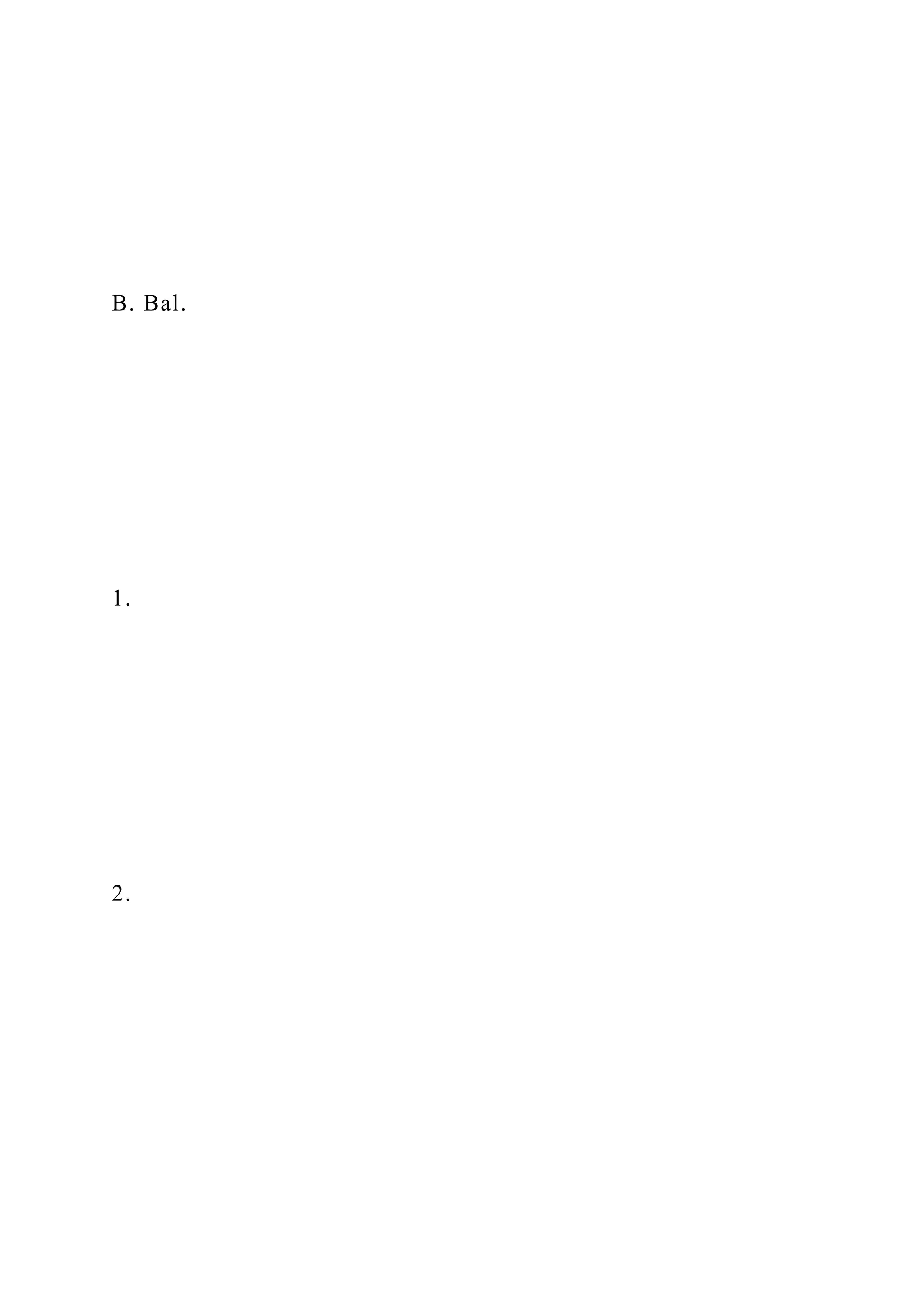 B. Bal.
1.
2.
 