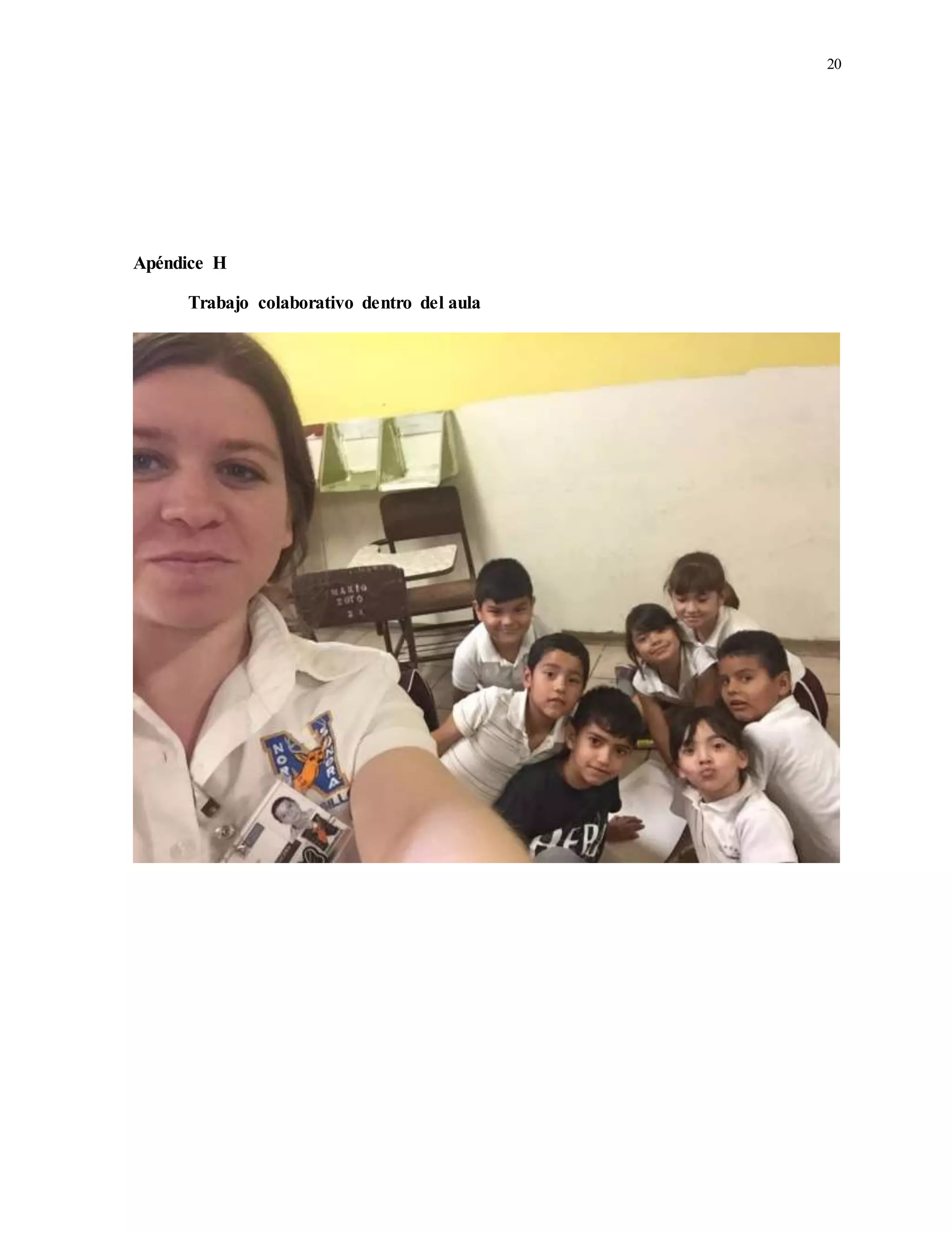 20
Apéndice H
Trabajo colaborativo dentro del aula
 