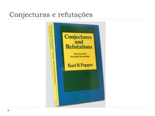 Conjecturas e refutações
 