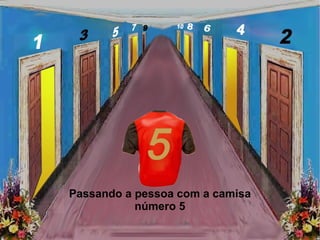 Passando a pessoa com a camisa número 5 