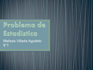 Melissa Villada Agudelo
9°1
 