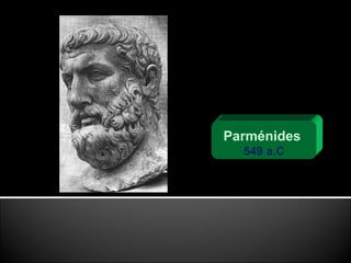 Parménides   549 a.C 