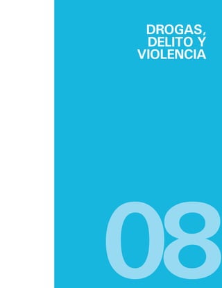 El Problema de las Drogas en las Américas | 8. Drogas, Delito y Violencia78
 