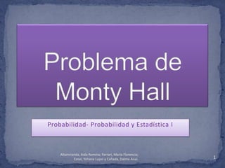 Probabilidad- Probabilidad y Estadística I
1
Altamiranda, Aida Romina; Ferrari, María Florencia;
Esnal, Yohana Lujan y Cañada, Dalma Anaí.
 