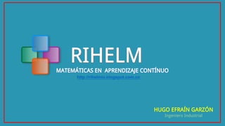 HUGO EFRAÍN GARZÓN
Ingeniero Industrial
http://rihelmio.blogspot.com.co
 