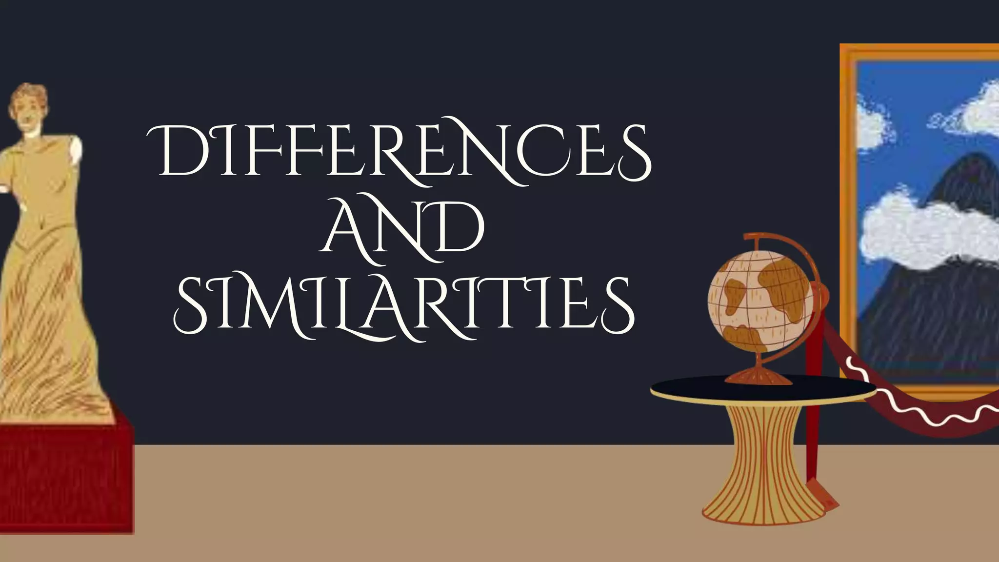 DIFFERENCES
AND
SIMILARITIES
 