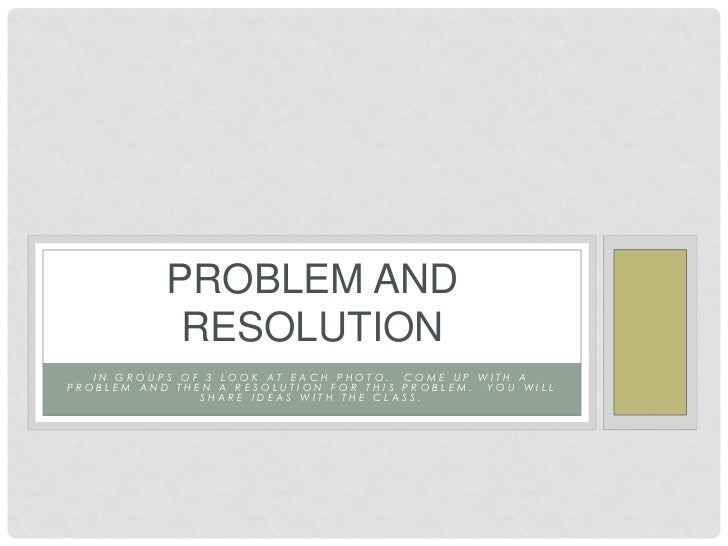 Problem and resolution