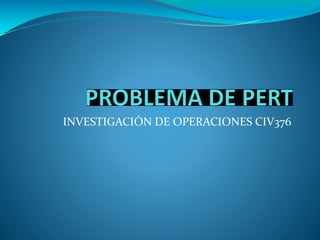 INVESTIGACIÓN DE OPERACIONES CIV376
 