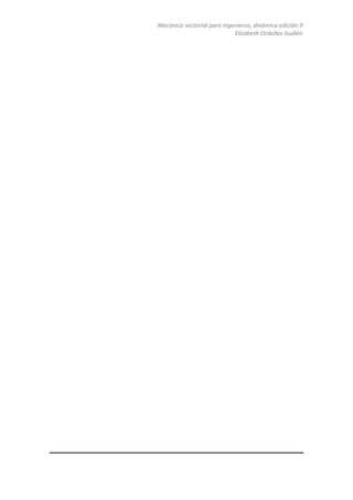 Mecánica vectorial para ingenieros, dinámica edición 9
Elizabeth Ordoñez Guillén
 