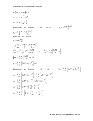 Problemario de Fenómenos de Transporte
M. en C. María Guadalupe Ordorica Morales
 
 
 
   
 
 
 
   
   
 






































































































































 
2
2
2
22
2
2
2
2
2
2
2
2
2
2
2
2
2
2
2
2
22
2
2
2
1
1
2
1
2
1ln2
4
22
ln
2
2
ln
2
ln
2
2
ln
22
ln
2
2
ln
2
0
2
ln
2
2
222
22
22
2
0
2
2
R
r
R
r
a
Rg
v
rR
R
r
aR
g
v
R
RaR
r
raR
g
v
R
RaR
gr
raR
g
v
R
RaR
g
CRrvfronteradesCondicione
C
r
raR
g
v
drr
r
aRg
dv
r
r
aRg
dr
dv
r
aRgrg
dr
dv
r
aRgrg
dr
dv
dr
dv
NewtondeEcuación
r
aRgrg
aRg
CaRrfronteradesCondicione
r
C
r
r
g
C
r
gr
drrgdr
rz
rz
rz
rz
z
rz
rz
rzrz
rz
rz
rz
rz
rz
rz
rz
rz
































 