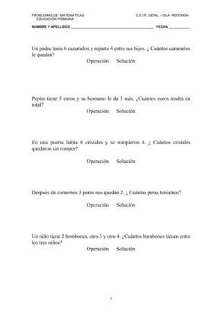 PROBLEMAS DE MATEMÁTICAS                               C.E.I.P. GENIL .- ISLA REDONDA
  EDUCACIÓN PRIMARIA

NOMBRE Y APELL...