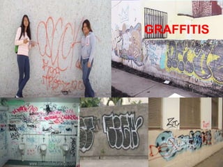 GRAFFITIS
 