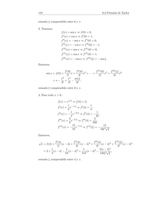 18 2.4 Propiedades de los lı́mites (2)
con bk no nulo. Dividiento numerador y denominador entre nk :
L = lı́m
n→+∞
0 + · · · + a1 ·
1
nk−1
+ a0 ·
1
nk
bk + bk−1 ·
1
n
+ · · · + b1 ·
1
nk−1
+ b0 ·
1
nk
=
0 + · · · + a1 · 0 + a0 · 0
bk + bk−1 · 0 + · · · + b1 · 0 + b0 · 0
=
0
bk
= 0.
c) Usando los apartados anteriores, podemos escribir directamente:
lı́m
n→+∞
−7n2 + 8n − 5
2n2 + n + 1
= −
7
2
, lı́m
n→+∞
2n + 3
4n2 + 2n − 1
= 0.
3. Usando conocidas propiedades:
a) L = lı́m
n→+∞
2 +
2n
n + 1
9 +
n
n2 + 1
=
2 + 2
9 + 0
=
4
9
.
b) L = lı́m
n→+∞
4 + (1/2)n
(1/5)n + 6
=
4 + 0
0 + 6
=
2
3
.
c) L = lı́m
n→+∞

n2 + 2
3n2 + 5
4
=

lı́m
n→+∞
n2 + 2
3n2 + 5
4
=

1
3
4
=
1
81
.
4. a) Usando conocidas propiedades:
L = lı́m
n→+∞
(3n2 + 2)(2n + 3) − (6n + 1)(n2 + 2)
(6n + 1)(2n + 3)
= lı́m
n→+∞
8n2 − 8n + 4
12n2 + 8n + 3
=
8
12
=
2
3
.
b) Podemos escribir L = lı́m
n→+∞
1
n
· sen n, siendo {1/n} un infinitésimo y
{sen n} acotada, en consecuencia L = 0.
c) Usando la fórmula de la suma de los términos de una progresión aritméti-
ca:
1 + 2 + · · · + n =
1 + n
2
· n,
por tanto L = lı́m
n→+∞
n(n + 1)
2n2
= lı́m
n→+∞
n2 + n
2n2
=
1
2
.
5. Multiplicando y dividiendo por
√
n2 + n +
√
n2 − n :
p
n2 + n −
p
n2 − n =
(n2 + n) − (n2 − n)
√
n2 + n +
√
n2 − n
=
2n
√
n2 + n +
√
n2 − n
.
 