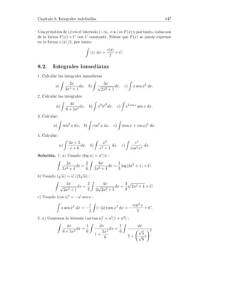Capı́tulo 2. Sucesiones de números reales 23
superior S (axioma del extremos superior). Veamos que an+1 → S. Para
todo   0 existe n0 número natural tal que
S −   an0 ≤ S,
pues en otro caso, S no serı́a extremo superior de A. Como {an} es monótona
creciente, y S es cota superior de A, n ≥ n0 implica que
S −   an ≤ S,
que a su vez implica |an − S|  . Esto demuestra simultáneamente que
{an} es convergente con lı́mite S.
2.7. Lı́mites infinitos
1. Demostrar que lı́m (2n + 11) = +∞, y que lı́m (−3n + 7) = −∞.
2. Sea {xn} convergente con lı́mite no nulo, e {yn} divergente. Hallar el lı́mi-
te de la sucesión {xnyn}
3. Siendo P(x) ∈ R[x], calcular L = lı́m
n→+∞
P(n).
4. Sean {xn} e {yn} divergentes. Demostrar que con esas hipótesis no se
puede asegurar cual es el lı́mite de

xn
yn

, caso de existir tal lı́mite.
Nota. Abreviadamente decimos que las expresiones
+∞
+∞
,
+∞
−∞
,
−∞
+∞
, y
−∞
−∞
,
son indeterminadas.
5. Sean {xn} → 0 e {yn} → 0 con yn 6= 0 para todo n. Demostrar que con
esas hipótesis no se puede asegurar cual es el lı́mite de

xn
yn

, caso de existir
tal lı́mite.
Nota. Abreviadamente decimos que la expresión
0
0
es indeterminada.
6. Sean {xn} → 0 e {yn} divergente. Demostrar que con esas hipótesis no se
puede asegurar cual es el lı́mite de {xnyn}, caso de existir tal lı́mite.
Nota. Abreviadamente decimos que las expresiones 0 · (+∞) y 0 · (−∞) son
indeterminadas.
7. Sean {xn} → +∞ e {yn} → −∞. Demostrar que con esas hipótesis no se
puede asegurar cual es el lı́mite de {xn + yn}, caso de existir tal lı́mite.
Nota. Abreviadamente decimos que la expresión (+∞) + (−∞) es indeter-
minada.
8. Demostrar que la sucesión an = cos nπ es oscilante.
Solución. 1. Sea K  0. Entonces,
2n + 11  K ⇔ 2n  K − 11 ⇔ n 
K − 11
2
.
 