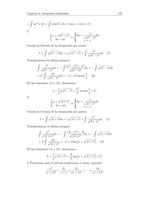Capı́tulo 3. Continuidad en una variable 39
(b) La función está definida si y sólo si el radicando es no negativo es decir,
si y sólo si p(x) = −2x2 + 10x − 12 ≥ 0. Factoricemos p(x) para estudiar su
signo. Tenemos
p(x) = −2(x2
− 5x + 6) = −2(x − 2)(x − 3).
El polinomio p(x) toma valores no negativos exactamente en el intervalo
[2, 3]. Por tanto g es continua exactamente en [2, 3].
2. (a) La raı́z cúbica de un número real siempre existe y el denominador
no se anula para ningún valor real de x (sus raı́ces son complejas), lo cual
implica que f es continua en R.
(b) La función no será continua cuando cos x = 0 es decir cuando:
x = π/2 + 2kπ con k ∈ Z.
La función f es continua exactamente en R − {π/2 + 2kπ : k ∈ Z}.
3. La función f está definida para los valores de x reales tales que p(x) =
x2 − x − 6  0.Factoricemos p(x) para estudiar su signo. Tenemos:
p(x) = (x − 3)(x + 2).
Este polinomio toma valores positivos exactamente en
(−∞, −2) ∪ (3, +∞),
que es donde f es continua.
4. La función f es elemental. Para que sea continua en R es necesario y
suficiente que esté definida en todo R, es decir que el polinomio p(x) =
kx2 − 2kx + 1 no tenga raı́ces reales. Para k = 0 queda f(x) = 1 que es
continua en R. Para k 6= 0 las raı́ces de p(x) son:
x =
2k ±
√
4k2 − 4k
2k
=
k ±
√
k2 − k
k
.
Si k ∈ (0, 1), entonces k2 − k = k(k − 1)  0 y por tanto p(x) no tiene raı́ces
reales. Concluimos que si k ∈ [0, 1), f es continua en R
5. (a) La función está definida si y sólo si el radicando es no negativo es
decir, si y sólo si p(x) = x3 − 3x2 − x + 3 ≥ 0. Factorizando p(x) :
p(x) = (x − 1)(x + 1)(x − 3).
 