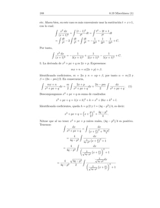 40 3.3 Continuidad de las funciones no elementales
El polinomio p(x) toma valores no negativos exactamente en [−1, 1]∪[3, +∞).
Por tanto f es continua exactamente en [−1, 1] ∪ [3, +∞).
(b) El radicando existe si y sólo si x 6= −2. La función está definida si y
sólo si el radicando es no negativo y claramente esto ocurre exactamente en
(−∞ − 2) ∪ [1, +∞). Por tanto g es continua exactamente en (−∞ − 2) ∪
[1, +∞).
3.3. Continuidad de las funciones no elementales
1. Estudiar la continuidad de la función:
f(x) =



x3 − 8
x − 2
si x 6= 2
5 si x = 2.
2. Estudiar la continuidad de la función:
g(x) =

3x2 + 1 si x ≤ −2
−3x + 7 si x  −2.
3. Estudiar la continuidad de la función:
h(x) =

e1/x si x 6= 0
0 si x = 0.
4. Se considera la función
f : (0, 1) → R, f(x) =
x2 − x
sen πx
.
Definir f(0) y f(1) para que la función sea continua en [0, 1].
5. Estudiar la continuidad de la función f : R → R, f(x) = |x| .
6. Sea f : R → R definida por:
f(x) =

x si x es racional
−x si x es irracional.
Estudiar la continuidad de f.
7. Estudiar la continuidad de la función f(x) = bxc (función parte entera de
x).
Solución. 1. Sea x0 6= 2, entonces existe un intervalo abierto (a, b) que
contiene a x0 de tal forma que la función f es elemental y está definida en
(a, b). Por el teorema de continuidad de las funciones elementales concluimos
que f es continua en x0. Estudiemos la continuidad en x0 = 2. Usando la
 