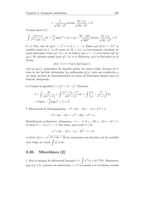 Capı́tulo 3. Continuidad en una variable 41
definición:
(i) Existe f(2) = 5. (ii) Veamos si existe lı́m
x→2
f(x) :
lı́m
x→2
f(x) = lı́m
x→2
x3 − 8
x − 2
=

0
0

= lı́m
x→2
(x − 2)(x2 + 2x + 4)
x − 2
= lı́m
x→2
(x2
+ 2x + 4) = 12.
(iii) lı́m
x→2
f(x) 6= f(2).
Por tanto, f no es continua en 2. Concluimos que la función f es continua
exactamente en R − {2}.
2. Sea x0 6= −2, entonces existe un intervalo abierto (a, b) que contiene a
x0 de tal forma que la función g es elemental y está definida en (a, b). Por
el teorema de continuidad de las funciones elementales concluimos que g es
continua en x0. Estudiemos ahora la continuidad en x0 = −2. Usando la
definición:
(i) Existe g(−2) = 3(−2)2 + 1 = 13.
(ii) Veamos si existe lı́m
x→−2
g(x) :
lı́m
x→−2−
g(x) = lı́m
x→−2−
(3x2
+ 1) = 13,
lı́m
x→−2+
g(x) = lı́m
x→−2+
(−3x + 7) = 13.
Es decir, existe lı́mx→−2 g(x) y es igual a 13.
(iii) lı́m
x→−2
g(x) = g(−2).
Por tanto, g también es continua en −2. Concluimos que la función g es
continua en R.
3. Sea x0 6= 0, entonces existe un intervalo abierto (a, b) que contiene a x0
de tal forma que la función h es elemental y está definida en (a, b). Por
el teorema de continuidad de las funciones elementales concluimos que h
es continua en x0. Estudiemos ahora la continuidad en x0 = 0. Usando la
definición:
(i) Existe h(0) = 0.
(ii) Veamos si existe lı́m
x→0
h(x) :
lı́m
x→0−
h(x) = lı́m
x→0−
e1/x
= e−∞
= 0,
lı́m
x→0+
h(x) = lı́m
x→0+
e1/x
= e+∞
= +∞.
 