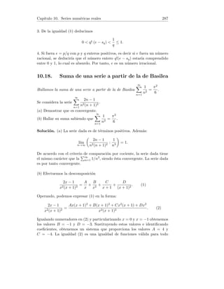 Capı́tulo 4. Derivadas 55
= k lı́m
h→0
u(x + h) − u(x)
h
= ku0
(x).
7. Para todo x ∈ (a, b) con x 6= x0 se verifica:
f(x) − f(x0) =
f(x) − f(x0)
x − x0
(x − x0). (1)
Al ser f derivable en x0, existe y es finito:
f0
(x0) = lı́m
x→x0
f(x) − f(x0)
x − x0
.
Por tanto, tomando lı́mites en (1) :

lı́m
x→x0
f(x)

− f(x0) = f0
(x0) · 0 = 0,
lo cual implica que lı́mx→x0 f(x) = f(x0), es decir f es continua en x0.
8. Podemos escribir:
L = lı́m
h→0
[f(x + 3h) + f(x − h)] [f(x + 3h) − f(x − h)]
h
=

lı́m
h→0
(f(x + 3h) + f(x − h))
 
lı́m
h→0
f(x + 3h) − f(x − h)
h

.
Por ser f derivable, es continua y por tanto:
lı́m
h→0
(f(x + 3h) + f(x − h)) = f(x) + f(x) = 2f(x).
Por otra parte,
f(x + 3h) − f(x − h)
h
=
f(x + 3h) − f(x) + f(x) − f(x − h)
h
= 3
f(x + 3h) − f(x)
3h
+
f(x − h) − f(x)
−h
.
Efectuando los cambios k = 3h y s = −h :
lı́m
h→0
f(x + 3h) − f(x)
h
= 3 lı́m
k→0
f(x + k) − f(x)
k
+ lı́m
s→0
f(x + s) − f(x)
s
= 3f0
(x) + f0
(x) = 4f0
(x).
Podemos pues concluir que L = 2f(x) · 4f0(x) = 8f(x)f0(x).
 
