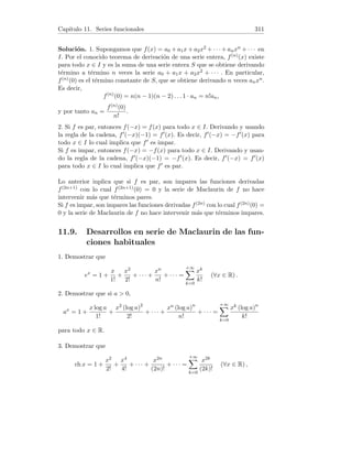 Capı́tulo 4. Derivadas 63
(c) y0 =
6x log x −
1
x
3x2
log2
x
=
6x2 log x − 3x2
x log2
x
.
3. Usando la definición de definición de derivada:
d
dx
loga x = lı́m
h→0
loga(x + h) − loga x
h
.
Usando conocidas propiedades de los logaritmos:
d
dx
loga x = lı́m
h→0
loga

x + h
x
1
h
= lı́m
h→0
loga

1 +
h
x
1
h
.
Podemos escribir:
d
dx
loga x = lı́m
h→0
loga

1 +
1
x
h
x
h
#1
x
=
1
x
lı́m
h→0
loga

1 +
1
x
h
x
h
=
1
x
loga

lı́m
h→0

1 +
1
x
h
x
h
#
.
Cuando h → 0+,
x
h
→ +∞. Efectuando el cambio de variable t =
x
h
y por
la definición del número e :
lı́m
h→0

1 +
1
x
h
x
h
= lı́m
t→+∞

1 +
1
t
t
= e.
Queda por tanto
d
dx
loga x =
1
x
loga e.
4.6. Derivación de funciones hiperbólicas
1. Hallar las derivadas de las funciones:
(a) y = 2x senh x. (b) y =
3x2
cosh x
. (c) y = x − tanh x.
2. Demostrar que:
d
dx
senh x = cosh x,
d
dx
cosh x = senh x,
d
dx
tanh x = sech2
x.
3. Calcular:
(a)
d
dx
csch x. (b)
d
dx
sech x. (c)
d
dx
coth x.
 