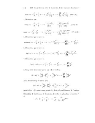 64 4.7 Derivación de funciones hiperbólicas inversas
Solución. 1. (a) y0 = 2 senh x + 2x cosh x = 2(senh x + x cosh x).
(b) y0 =
6x cosh x − 3x2 senh x
cosh2
x
=
3(2x cosh x − 3x2 senh x)
cosh2
x
.
(c) y0 = 1 − sech2
x = 1 −
1
cosh2
x
=
cosh2
x − 1
cosh2
x
=
senh2
x
cosh2
x
= tanh2
x.
2.
d
dx
senh x =
d
dx

1
2
(ex − e−x)

=
1
2
d
dx

ex −
1
ex

=
1
2

ex −
−ex
e2x

=
1
2
(ex + e−x) = cosh x.
d
dx
cosh x =
d
dx

1
2
(ex + e−x)

=
1
2
d
dx

ex +
1
ex

=
1
2

ex +
−ex
e2x

=
1
2
(ex − e−x) = senh x.
Nota. Se pueden acortar algo las demostraciones anteriores usando el teore-
ma de derivación de funciones compuestas.
d
dx
tanh x =
d
dx

senh x
cosh x

=
cosh x cosh x − senh x senh x
cosh2
x
=
cosh2
x − senh2
x
cosh2
x
=
1
cosh2
x
= sech2
x.
3. (a)
d
dx
csch x =
d
dx

1
senh x

=
− cosh x
senh2
x
= − coth x csch x.
(b)
d
dx
sech x =
d
dx

1
cosh x

=
− senh x
cosh2
x
= − tanh x sech x.
(c)
d
dx
coth x =
d
dx

cosh x
senh x

=
senh x senh x − cosh x cosh x
senh2
x
=
senh2
x − cosh2
x
senh2
x
=
−1
senh2
x
= − csch2
x.
4.7. Derivación de funciones hiperbólicas inversas
1. Calcular f0(x), siendo f(x) = arth x − arctan x.
2. Calcular y0, siendo y =
arch x
x
.
3. Calcular
d
dx
(arsen x arsh x) .
Solución. 1. f0(x) =
1
1 − x2
−
1
1 + x2
=
1 + x2 − 1 + x2
(1 − x2)(1 + x2)
=
2x2
(1 − x2)(1 + x2)
.
 