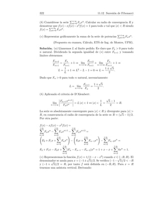 74 4.12 Derivada logarı́tmica
Pasando y al segundo miembro y sustituyendo por su valor:
y0
= xx
(1 + log x) .
3. Tomando logaritmos: log y = (sen x)(log x). Derivando:
y0
y
= (cos x) log x + (sen x)
1
x
.
Pasando y al segundo miembro y sustituyendo por su valor:
y0
= xsen x

(cos x) log x +
sen x
x

.
4. Tomando logaritmos: log y = (sen x)(log cos x). Derivando:
y0
y
= (cos x)(log cos x) + sen x
− sen x
cos x
.
Pasando y al segundo miembro y sustituyendo por su valor:
y0
= (cos x)sen x

(cos x)(log cos x) −
sen2 x
cos x

.
5. Tomando logaritmos: log y = xx log x. Derivando:
y0
y
= (xx
)0
log x + xx 1
x
.
En un ejercicio anterior, ya vimos usando derivación logarı́tmica que:
(xx
)0
= xx
(1 + log x) ,
por tanto,
y0
y
= xx
(1 + log x) log x +
xx
x
.
Pasando y al segundo miembro y sustituyendo por su valor:
y0
= xxx

xx
(1 + log x) log x +
xx
x

.
Simplificando, y0 = xxx
xx

log x + log2
x +
1
x

.
6. Tomando logaritmos: log f(x) = x log
x − 1
x + 1
= x (log(x − 1) − log(x + 1)) .
Derivando:
f0(x)
f(x)
= log(x − 1) − log(x + 1) + x

1
x − 1
−
1
x + 1

.
Sustituyendo x = 2 :
f0(2)
(1/3)2
= log 1 − log 3 + 2

1 −
1
3

⇒ f0
(2) =
1
9

4
3
− log 3

.
 