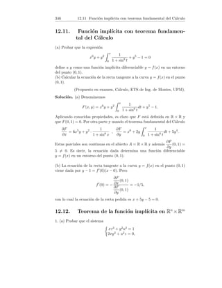 90 4.19 Diferencial de una función
Solución. 1. dy = f0(x)dx =

1
3
3
√
x2
− sen x

dx.
2. dy = f0(x)dx = 3x2dx.
∆y = f(x + dx) − f(x) = (x + dx)3 − x3 = x3 + 3x2dx + 3xd2x + d3x − x3
= 3x2dx + 3xd2x + d3x.
3. El área se un cuadrado de lado x es A = x2. Entonces, ∆A ≈ dA = 2xdx.
Para x = 4 y dx = 0,1 : ∆A ≈ dA = 2 · 4 · 0,1 = 0,8 cm2.
4. Sea y =
√
x. Su diferencial es dy =
1
2
√
x
Si x = 4 y dx = −0,02, entonces,
∆y =
p
4 + (−0,02) −
√
4 =
p
3,98 − 2.
Obtenemos:
√
3,98 = 2 + ∆y ≈ 2 +
1
2
√
4
(−0,02) = 2 − 0,005 = 1,995.
5. Tenemos las implicaciones:
f0
(x) = lı́m
h→0
f(x + h) − f(x)
h
⇒ lı́m
h→0

f(x + h) − f(x)
h
− f0
(x)

= 0
⇒ lı́m
h→0
f(x + h) − f(x) − f0(x)h
h
= 0
⇒ lı́m
h→0
 