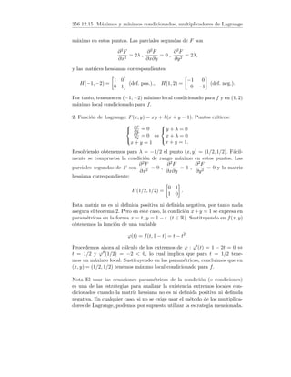 92 4.20 Derivabilidad según parámetros
Podemos pues concluir que f es derivable en x y que f0(x) = cos x.
Cuarto caso: x = 1. La función no es elemental en ningún intervalo abierto
que contiene a 1, por tanto aplicaremos a este punto la definición de deriva-
bilidad. Para que sea derivable ha de ser continua, veamos cuando ocurre.
lı́m
x→1−
f(x) = lı́m
x→1−
arctan (log x) = arctan 0 = 0,
lı́m
x→1+
f(x) = lı́m
x→1+

x − 1
x2
+ β

= β.
Existe pues lı́mx→1 f(x) si y sólo si β = 0, siendo en éste caso f(1) = 0 =
lı́mx→1 f(x) (y por tanto continua en 1). Es decir, para que f sea derivable
en 1, obligatoriamente β = 0. Analicemos las derivadas laterales:
f0
+(0) = lı́m
h→0+
f(1 + h) − f(1)
h
=
lı́m
h→0+
h
(1+h)2 − 0
h
= lı́m
h→0+
1
(1 + h)2
= 1.
Usando arctan  ∼  y log(1 + ) ∼  cuando  → 0 :
f0
−(0) = lı́m
h→0−
f(1 + h) − f(1)
h
=
lı́m
h→0−
arctan (log(1 + h))
h
= lı́m
h→0−
log(1 + h)
h
= 1.
Por tanto, f sólo es derivable en x = 1 cuando β = 0, siendo f0(1) = 1.
Quinto caso: x = 0. Como antes, la función no es elemental en ningún
intervalo abierto que contiene a 0, por tanto aplicaremos a este punto la
definición de derivabilidad. Veamos primeramente cuando es continua.
lı́m
x→0−
f(x) = lı́m
x→0−
(sen x + α) = α,
lı́m
x→0+
f(x) = lı́m
x→0+
arctan(log x) = arctan(−∞) = −π/2.
Como f(0) = α, la función es continua en 0 si y sólo si α = −π/2. Veamos
si en este caso es derivable.
f0
−(0) = lı́m
h→0−
f(h) − f(0)
h
= lı́m
h→0−
sen h − π
2 + π
2
h
= 1,
f0
+(0) = lı́m
h→0+
f(h) − f(0)
h
= lı́m
h→0+
arctan(log h) + π
2
h
= +∞.
No existe f0
+(0) finita y por tanto, f no es derivable en 0. De todos los casos
analizados podemos concluir que para todo α y para todo β, f es derivable
en R−{0, 1}, es derivable en 1 si y sólo si β = 0, y no es derivable en 0 para
ningún α y β.
 