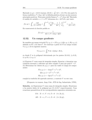 104 5.2 Teorema de Lagrange
8. La función p(x) es polinómica y por tanto continua en [0, x0] y derivable
en (0, x0). Además p(0) = p(x0) (ambos iguales a 0). Como consecuencia del
teorema de Rolle, existe un c ∈ (0, x0) tal que p0(c) = 0, o equivalentemente
a1 + 2a2c + . . . + nancn−1
= 0,
lo cual implica que a1 + 2a2x + . . . + nanxn−1 tiene una raı́z positiva menor
que x0.
9. Se verifica f(1) = f(2) = f(4) = f(4) = 0 y la función f al ser polinómica
es derivable (y por tanto continua) en R. Se verifican por tanto las hipótesis
del teorema de Rolle para la función f en los intervalos [1, 2], [2, 3] y [3, 4].
Como consecuencia existen c1 ∈ (1, 2), c2 ∈ (2, 3) y c3 ∈ (3, 4) tales que
f0(c1) = f0(c2) = f0(c3) = 0. Es decir, f0(x) tiene al menos tres raı́ces reales
y dado que es polinomio de tercer grado, tiene exactamente 3.
10. La función f es polinómica, por tanto continua en todo intervalo cerrado
[a, b] y derivable en todo intervalo abierto (a, b). Sea n par y supongamos
que f tuviera tres raı́ces reales r1  r2  r3. Se verificarı́an las hipótesis
del teorema de Rolle para f en los intervalos [r1, r2] y [r2, r3]. Por tanto
existirı́an c1 ∈ (r1, r2), c2 ∈ (r2, r3) tales que f0(c1) = f0(c2) = 0 siendo
c1 6= c2. Pero
f0
(x) = 0 ⇔ nxn−1
+ p = 0 ⇔ x = n−1
p
−p/n,
y al ser n − 1 impar, la raı́z n−1
p
−p/n es única (contradicción).
Sea n impar y supongamos que f tuviera cuatro raı́ces reales r1  r2  r3 
r4. Se verificarı́an las hipótesis del teorema de Rolle para f en los intervalos
[r1, r2], [r2, r3] y [r3, r4]. Por tanto existirı́an c1 ∈ (r1, r2), c2 ∈ (r2, r3),
c3 ∈ (r3, r4) tales que f0(c1) = f0(c2) = f0(c3) = 0 siendo c1, c2, c3 distintos
dos a dos. Pero de nuevo,
f0
(x) = 0 ⇔ nxn−1
+ p = 0 ⇔ x = n−1
p
−p/n,
y al ser n par, la raı́z n−1
p
−p/n tiene a lo sumo dos soluciones (contradic-
ción).
5.2. Teorema de Lagrange
1. Comprobar que se verifican las hipótesis del teorema de Lagrange para la
función f(x) = x − x3 en el intervalo [−2, 1]. Hallar el c o los c correspon-
dientes.
 