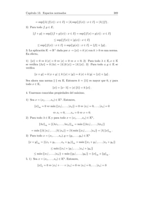 Capı́tulo 5. Teoremas del valor medio 109
(iii) En [0, π/2] tenemos g0(x) = 0 ⇔ −sen x = 0 ⇔ x = 0, lo cual implica
que g0(x) 6= 0 para todo x ∈ (0, π/2). Como consecuencia del teorema del
valor medio de Cauchy, existe un c ∈ (0, π/2) tal que
f0(c)
g0(c)
=
f(π/2) − f(0)
g(π/2) − g(0)
.
Hallemos c :
f0(c)
g0(c)
=
f(π/2) − f(0)
g(π/2) − g(0)
⇔
cos c
−sen c
=
1 − 0
0 − 1
⇔ cot c = 1 ⇔ c = π/4.
Claramente c = π/4 ∈ (0, π/2).
3. Veamos que no se puede cumplir g(a) = g(b). En efecto, si fuera g(a) =
g(b) se cumplirı́an para la función g las hipótesis del teorema de Rolle. Como
consecuencia, existirı́a un c ∈ (a, b) tal que g0(c) = 0 lo cual es absurdo por
la hipótesis (iii).
Dado que g(a) 6= g(b), podemos definir la función F : [a, b] → R :
F(x) = f(x) − f(b) −
f(b) − f(a)
g(b) − g(a)
(g(x) − g(b)).
Es fácil verificar que F satisface las hipótesis del teorema de Rolle en el in-
tervalo [a, b], por tanto existe c ∈ (a, b) tal que F0(c) = 0. Equivalentemente:
f0(c) −
f(b) − f(a)
g(b) − g(a)
g0(c) = 0, o bien
f0(c)
g0(c)
=
f(b) − f(a)
g(b) − g(a)
.
5.4. Una aplicación del teorema de Rolle
Sea f : [3, 5] → R una función continua que es derivable en (3, 5) y tal que
f(3) = 6 y f(5) = 10.
(a) Consideremos la función g : [3, 5] → R definida por g(x) =
f(x)
x
. De-
mostrar que existe un x0 ∈ (3, 5) tal que g0(x0) = 0. Deducir que f0(x0)x0 −
f(x0) = 0.
(b) Demostrar que entre todas las rectas tangentes a la gráfica de f, al me-
nos una de ellas pasa por el origen de coordenadas.
(c) Sea [a, b] un intervalo que no contiene al 0. Sea h : [a, b] → R una fun-
ción continua que es derivable en (a, b) y tal que
h(a)
a
=
h(b)
b
. Demostrar
que existe un x0 ∈ (a, b) tal que la tangente a la gráfica de h en el punto
(x0, h(x0)) pasa por (0, 0).
 