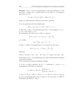 116 6.1 Polinomio de Taylor
2. Tenemos:
f(x) = cos x ⇒ f(π) = −1,
f0
(x) = − sen x ⇒ f0
(π) = 0,
f00
(x) = − cos x ⇒ f00
(π) = 1,
f(3)
(x) = sen x ⇒ f(3)
(π) = 0.
Por tanto,
p(x) = f(π) +
f0(π)
1!
(x − π) +
f(2)(π)
2!
(x − π)2
+
f(3)(π)
3!
(x − π)3
= −1 +
1
2
(x − π)2
.
3. Hallemos las primeras derivadas de f :
f(x) = (x + 1)−1
⇒ f(0) = 1 = 0!,
f0
(x) = −(x + 1)−2
⇒ f0
(0) = −1!,
f00
(x) = 2(x + 1)−3
⇒ f00
(0) = 2 = 2!,
f(3)
(x) = −6(x + 1)−4
⇒ f(3)
(0) = −6 = −3!,
f(4)
(x) = 24(x + 1)−5
⇒ f(3)
(0) = 24 = 4!.
Fácilmente podemos demostrar por inducción que f(n)(0) = (−1)nn!, por
tanto:
p(x) = f(0) +
f0(0)
1!
x +
f(2)(0)
2!
x2
+
f(3)(0)
3!
x3
+ · +
f(n)(0)
n!
xn
= 1 − x + x3
− x4
+ · · · + (−1)n
xn
.
4. Tenemos
f(x) = arctan x,
f0
(x) =
1
1 + x2
,
f00
(x) = −2
x
(1 + x2)2
,
f000
(x) = −2
(1 + x2)2 − 2(1 + x2)2x(x)
(1 + x2)4
= −2
1 − 3x2
(1 + x2)3
.
Particularizando en x = 0 :
f(0) = 0, f0
(0) = 1, f00
(0) = 0, f000
(0) = −2.
En consecuencia, el polinomio pedido es:
p(x) = f(0) +
f0(0)
1!
x +
f00(0)
2!
x2
+
f000(0)
3!
x3
= x −
x3
3
.
 