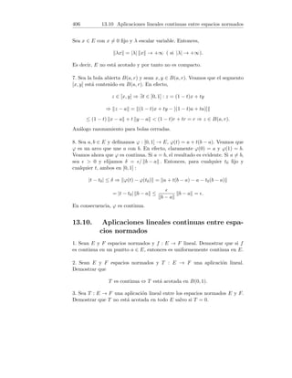 118 6.2 Fórmula de Taylor
estando ξ comprendido entre 0 y x.
2. Tenemos:
f(x) = sen x ⇒ f(0) = 0,
f0
(x) = cos x ⇒ f0
(0) = 1,
f00
(x) = − sen x ⇒ f00
(0) = 0,
f000
(x) = − cos x ⇒ f000
(0) = −1,
f(4)
(x) = sen x ⇒ f(4)
(0) = 0,
f(5)
(x) = cos x ⇒ f(5)
(0) = 1,
f(6)
(x) = − sen x ⇒ f(6)
(ξ) = − sen ξ.
Entonces,
sen x = f(0) +
f0(0)
1!
x +
f00(0)
2!
x2
+ · · · +
f(5)(0)
5!
x5
+
f(6)(ξ)
6!
x6
= x −
x3
3!
+
x5
5!
−
sen ξ
6!
,
estando ξ comprendido entre 0 y x.
3. Para todo x  0 :
f(x) = x1/2
⇒ f(4) = 2,
f0
(x) =
1
2
x−1/2
⇒ f0
(4) =
1
4
,
f00
(x) = −
1
4
x−3/2
⇒ f00
(4) = −
1
32
,
f000
(x) =
3
8
x−5/2
⇒ f000
(4) =
3
256
,
f(4)
(x) = −
15
16
x−7/2
⇒ f(4)
(ξ) = −
15
16ξ3
√
ξ
.
Entonces,
√
x = f(4) +
f0(4)
1!
(x − 4) +
f00(4)
2!
(x − 4)2
+
f000(4)
3!
(x − 4)3
+
f(4)(ξ)
4!
(x − 4)4
= 2 +
1
4
(x − 4) −
1
64
(x − 4)2
+
1
512
(x − 4)3
−
5(x − 4)4
128ξ3
√
ξ
,
estando ξ comprendido entre 4 y x.
 