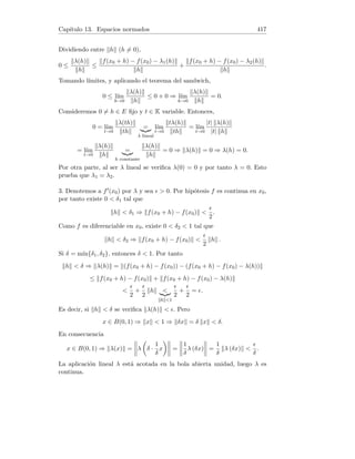 Capı́tulo 6. Fórmula de Taylor 121
3. Vimos en un ejercicio anterior que
log(1 + x) = x −
x2
2
+
x3
3
− · · · +
(−1)n+1xn
n
+
(−1)nxn+1
(n + 1)(ξ + 1)n+1
,
estando ξ comprendido entre 0 y x. Para n = 5 queda:
log(1 + x) = x −
x2
2
+
x3
3
−
x4
4
+
x5
5
−
x6
6(ξ + 1)6
.
Para x = 1 :
log 2 = 1 −
1
2
+
1
3
−
1
4
+
1
5
−
1
6(ξ + 1)6
=
47
60
−
1
6(ξ + 1)6 .
Acotemos el resto:
 