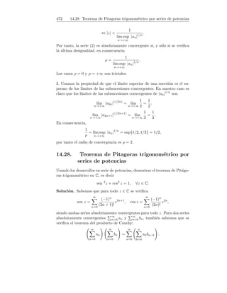 128 6.6 Una aplicación de la fórmula de Taylor
=
1
2
lı́m
x→0

−
1
3
+
o(x3)
x3

=
1
2

−
1
3
+ 0

= −
1
6
.
6. Se verifican las igualdades:
√
1 + x = (x + 1)1/2
= 1 +
x
2
+ o(x),
cos x = 1 + 0x + o(x), sen x = x + o(x).
En consecuencia,
L = lı́m
x→0
1 +
x
2
+ o(x) − 1 − o(x)
x + o(x)
= lı́m
x→0
x
2
+ o(x) − o(x)
x + o(x)
= lı́m
x→0
1
2
+
o(x)
x
−
o(x)
x
1 +
o(x)
x
=
1
2
+ 0 − 0
1 + 0
=
1
2
.
7. Tenemos una indeterminación de la forma 0/0. Usando sen x = x−x3/3!+
o(x3) y multiplicando y dividiendo por la expresión conjugada del numera-
dor: √
x −
√
sen x
x2
√
x
=
√
x −
p
x − x3/3! + o(x3)
x2
√
x
=
x3/3! − o(x3)
x2
√
x
√
x +
p
x − x3/3! + o(x3)
.
Dividiendo numerador y denominador entre x3 :
√
x −
√
sen x
x2
√
x
=
1/3! − o(x3)/x3
1 +
p
1 − x2/3! + o(x3)/x
.
Ahora bien,
lı́m
x→0+
o(x3)
x
= lı́m
x→0+
o(x3)
x3
· x2
= 0 · 0 = 0.
En consecuencia,
L = lı́m
x→0+
1/3! − o(x3)/x3
1 +
p
1 − x2/3! + o(x3)/x
=
1/6 − 0
1 +
√
1 − 0 + 0
=
1
12
.
6.6. Una aplicación de la fórmula de Taylor
De una función f : (−2, 2) → R sabemos que admite derivadas de cualquier
orden y que las derivadas se pueden acotar del siguiente modo
|f(n)
(x)| ≤
2n+2n!
3n+1
(∀n ∈ N, ∀x ∈ [0, 1/2]).
 