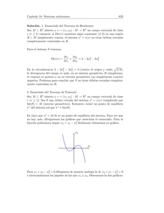 Capı́tulo 7. Regla de L’Hôpital 139
funciones F y G en todo intervalo cerrado [a, x] con a  x  b. Existe por
tanto un c ∈ (a, x) tal que:
F0(c)
G0(c)
=
F(x) − F(a)
G(x) − G(a)
.
Según se han definido F y G, la anterior igualdad equivale a:
f0(c)
g0(c)
=
f(x)
g(x)
.
Si x → a+, entonces c → a+, pues a  c  x. Dado que por hipótesis existe
el lı́mite de 3), se verifica:
lı́m
x→a+
f(x)
g(x)
= lı́m
x→a+
f0(x)
g0(x)
.
7.4. Distintas formas indeterminadas
1. Calcular L = lı́m
x→0
8x − 2x
4x
.
2. Calcular L = lı́m
x→+∞
log x
x
.
3. Calcular L = lı́m
x→0+
(x2
log x).
4. Calcular L = lı́m
x→2

4
x2 − 4
−
1
x − 2

.
5. Calcular L = lı́m
x→0+
xx
.
6. Calcular L = lı́m
x→+∞
x1/x
.
7. Calcular L = lı́m
x→0
(ex
+ 3x)1/x
.
Solución. 1.
L =

0
0

= lı́m
x→0
8x log 8 − 2x log 2
4
=
log 8 − log 2
4
=
log(8/2)
4
=
log 4
4
=
log 22
4
=
2 log 2
4
=
1
2
log 2.
2.
L =

+∞
+∞

= lı́m
x→+∞
1/x
1
= lı́m
x→+∞
1
x
=
1
+∞
= 0.
3.
L = {0 · (−∞)} = lı́m
x→0+
log x
1/x2
=

−∞
+∞

= lı́m
x→0+
1/x
−2/x3
= lı́m
x→0+
x2
−2
= 0.
 