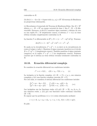 142 7.6 Problemas diversos (2)
5.
L =

+∞
+∞

= lı́m
x→+∞
1/x
1
2
√
x
= lı́m
x→+∞
2
√
x
=
2
+∞
= 0.
6.
L = {0 · ∞} = lı́m
x→0
(ex − 1) cos x
sen x
=

0
0

= lı́m
x→0
ex cos x + (ex − 1)(− sen x)
cos x
=
1 + 0
1
= 1.
7.
L = {(+∞) · 0} = lı́m
x→−∞
x2
e−x
=

+∞
+∞

= lı́m
x→−∞
2x
−e−x
=

−∞
−∞

= lı́m
x→−∞
2
e−x
=
2
+∞
= 0.
8.
L = {∞ − ∞} = lı́m
x→0
sen x − x
x sen x
=

0
0

= lı́m
x→0
cos x − 1
sen x + x cos x
=

0
0

= lı́m
x→0
− sen x
cos x + cos x − x sen x
=
0
1 + 1 − 0
= 0.
9.
L =

0
0

= lı́m
x→0
1 −
1
1 + x2
3x2
= lı́m
x→0
x2
3x2(1 + x2)
= lı́m
x→0
1
3(1 + x2)
=
1
3
.
10.
L =

0
0

= lı́m
x→1
10x9 − 10
5x4 − 5
=

0
0

= lı́m
x→1
90x8
20x3
=
90
20
=
9
2
.
7.6. Problemas diversos (2)
1. Calcular L = lı́m
x→+∞
2x3 + 7x2 + x + 1
5x3 + 8x2
.
2. Calcular L = lı́m
x→1

x
x − 1
−
1
log x

.
3. Calcular L = lı́m
x→1
(1 − x) tan
πx
2
.
4. Calcular L = lı́m
x→0+
xsen x
.
5. Calcular L = lı́m
x→0+

1
x
tan x
.
6. Calcular L = lı́m
x→0
(1 + x2
)3/x
.
 