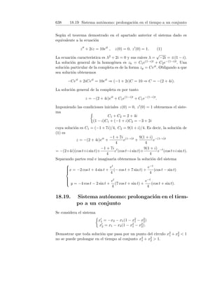 144 7.6 Problemas diversos (2)
Por tanto, L = e0 = 1.
6. Aparece la indeterminación 1∞. Tenemos:
λ = lı́m
x→0
log(1 + x2
)3/x
= lı́m
x→0
3 log(1 + x2)
x
=

0
0

= lı́m
x→0
6x
1 + x2
1
= lı́m
x→0
6x
1 + x2
=
0
1
= 0.
Por tanto, L = e0 = 1. También podemos hallar λ de la forma:
λ = lı́m
x→0
(1 + x2
− 1)
3
x
= lı́m
x→0
3x2
x
= lı́m
x→0
3x = 0.
Es decir, L = e0 = 1.
7. Si x → 0, entonces sen x → 0 y x2 sen(1/x) → 0 (infinitésimo por aco-
tada). Aparece pues la indeterminación 0/0. Ahora bien, las derivadas de
numerador y denominador son:
d
dx

x2
sen
1
x

= 2x sen
1
x
+ x2

cos
1
x
 
−
1
x2

= 2x sen
1
x
− cos
1
x
,
d
dx
(sen x) = cos x.
Si x → 0, entonces cos x → 1, 2x sen(1/x) → 0 (infinitésimo por acotada),
1/x → ∞ y cos(1/x) oscila entre −1 y 1. Es decir, no existe el lı́mite:
lı́m
x→0
d
dx

x2 sen
1
x

d
dx
(sen x)
,
con lo cual, no podemos aplicar la regla de L’Hôpital. Podemos calcular el
lı́mite L, usando sen x ∼ x cuando x → 0 :
L = lı́m
x→0
x2 sen
1
x
x
= lı́m
x→0
x sen
1
x
= 0
(infinitésimo por acotada).
 