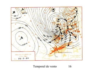 Temporal de vento 16
 
