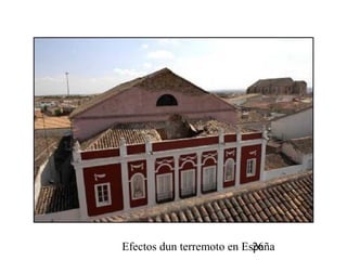 Efectos dun terremoto en España26
 