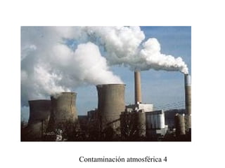 Contaminación atmosférica 4
 