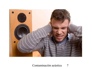 Contaminación acústica 7
 
