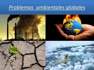 Problemas ambientales globales
 